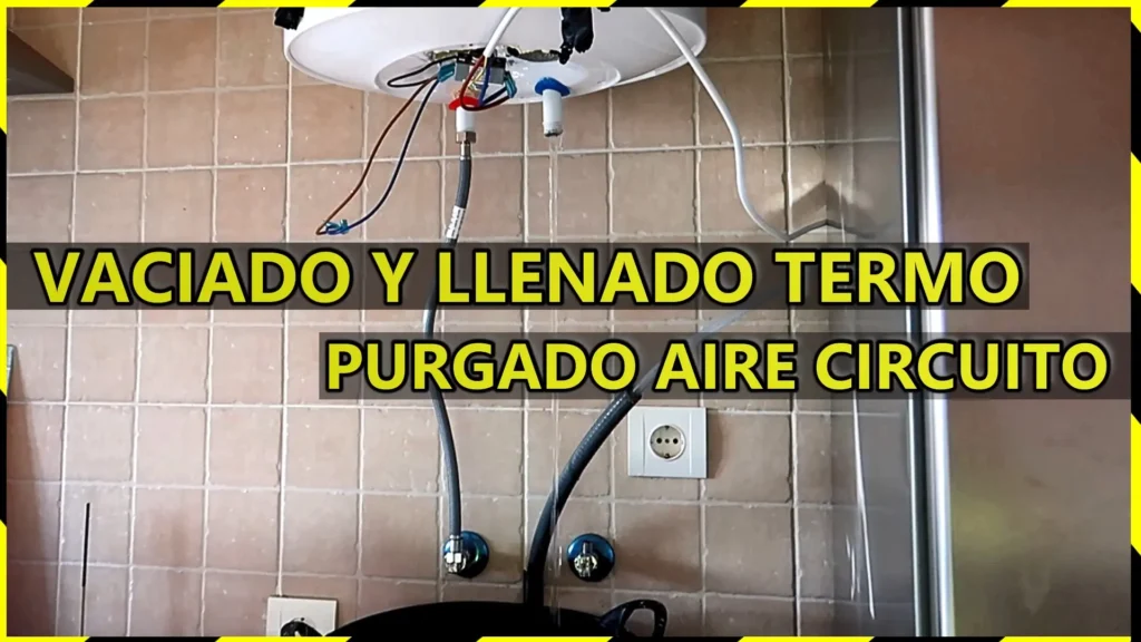 vaciar y llenar termo eléctrico y purgar el aire